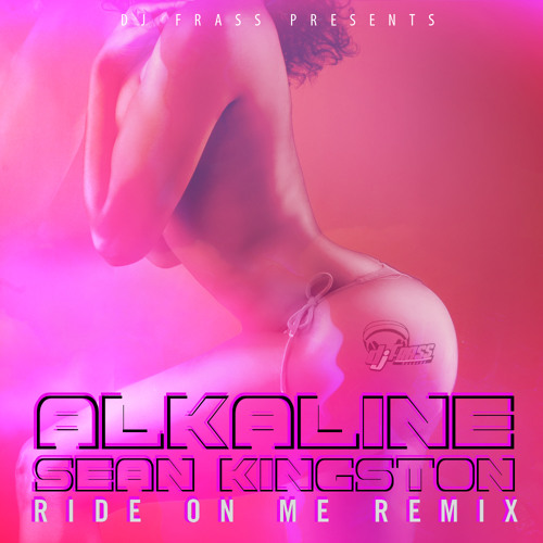 Alkaline - Ride On Me feat. Sean Kingston (Remix)[DJ Frass Record 2015]