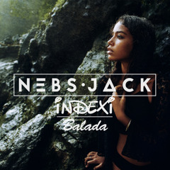 Nebs Jack & Indexi - Balada (Nebs Jack edit)