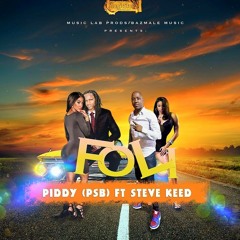 FOLI - PIDDY Ft STEVE KEED.
