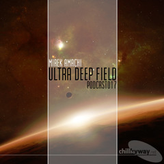 Ultra Deep Field Podcast #017 - mixed by Mirek Amachi