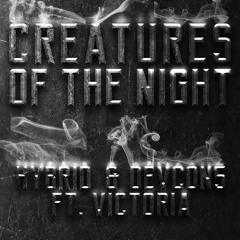 Hybrid SA & DevConFive - Creatures Of The Night (Ft. Victoria) [FREE DOWNLOAD]