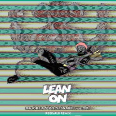 Major Lazer - Lean On (feat. MØ & DJ Snake) [ReekärlB Remix]