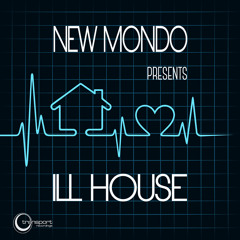 New Mondo presents ILL House