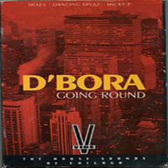D'Bora- "Going Round" (Georgie's Dub)
