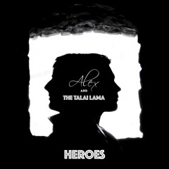 Älex and The Talai Lama - Heroes