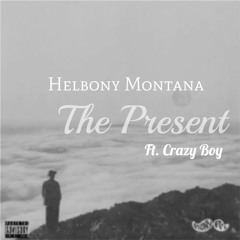 Helbony Montana - O Presente feat. Crazy Boy