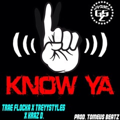GripStarz Trae Flocka X TreyyStyles X Kraz D- Know Ya[Prod. Tomeus Beats]