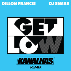 Dillon Francis & DJ Snake - Get Low (KNS Remix)[Free Download]