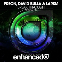 David Bulla, LarsM, Preon - Break Through (ft. Janieck Devy & Radboud)