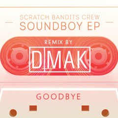 Scratch Bandits Crew - Goodbye (remix by DMAK)