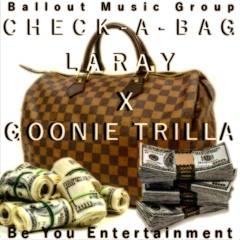 Check A Bag by Laray X Goonie Trilla (Prod. by CamBeats/Trilla)