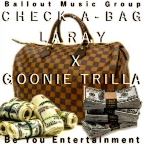 Check A Bag by Laray X Goonie Trilla (Prod. by CamBeats/Trilla)