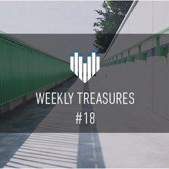 Weekly Treasures #18