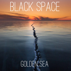 Black Space - Golden Sea (feat. Yann Menge)