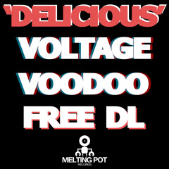 Voltage Voodoo - Delicious (Original Mix) - FREE DL