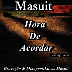 M@suit   Hora De Acordar(Beat By Laudz)