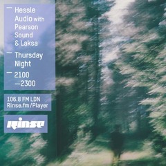 Hessle Audio Rinse FM Mix w/Laksa - 21/05/15