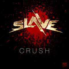 SLAVE :: Crush [OUT NOW]