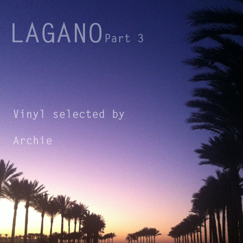 LAGANO Part 3 (Archie)