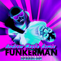 Funkerman - Speed Up (Andrew Masta Remix)