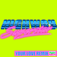 Robots With Rayguns - Your Love (Highway Superstar Remix)