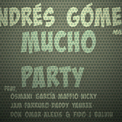 Andrés Gómez - Mucho Party (MASHUP)