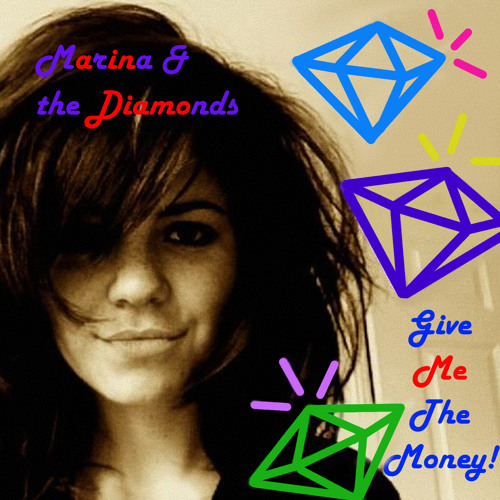 Stream Marina And The Diamonds Listen To Give Me The Money Playlist Online For Free On Soundcloud