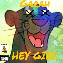 Yung garah presents hey girl