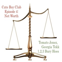 Cute Boy Club Episode 4: What's Your Net Worth