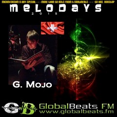 G. MOJO @ Melodays 2o15 // GlobalBeats FM [White Channel] // 22.5.-25.5.2o15