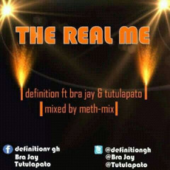 The Real Me (Ft Bra Jay & Tutulapato)(prod. By MethMix)