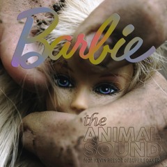 The Animal Sound x Kevin Reesor - "Barbie Girl"