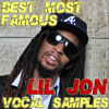 Best Most Famous LIL JON Vocal Samples **Click BUY for FREE DOWNLOAD**