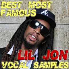Best Most Famous LIL JON Vocal Samples  **Click BUY for FREE DOWNLOAD**