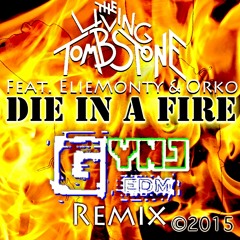 (Gynj Remix) The Living Tombstone Feat. ElieMonty & Orko - Die In A Fire