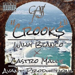 "Crook$" Willy Blanco X Castro Mallie