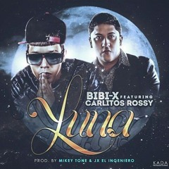 Bibi X Ft Carlitos Rossy - Luna