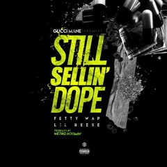 Still Selling Dope REMIX (feat. Fetty Wap & Lil Reese)