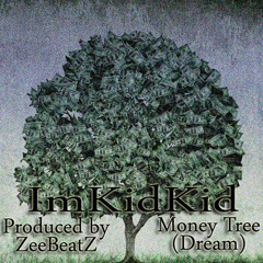 ImKidKid - Money Tree (Dream)