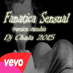 Fanatica Sensual - Version Cumbia - Djchala2015