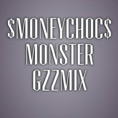 Moneychoc - Monster Remix GzzMix