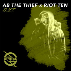 AB The Thief x Riot Ten - D.M.T. (Original Mix)