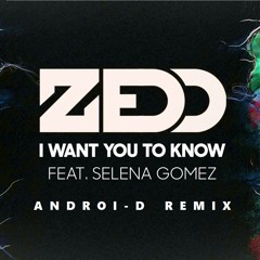 Zedd ft. Selena Gomez - I Want You To Know (Androi-D Remix)[Cover Me Zedd]