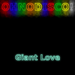 OHNODISCO! - Giant Love