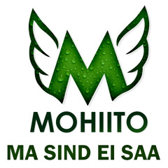 Mohiito - Ma Sind Ei Saa (Radio Edit)