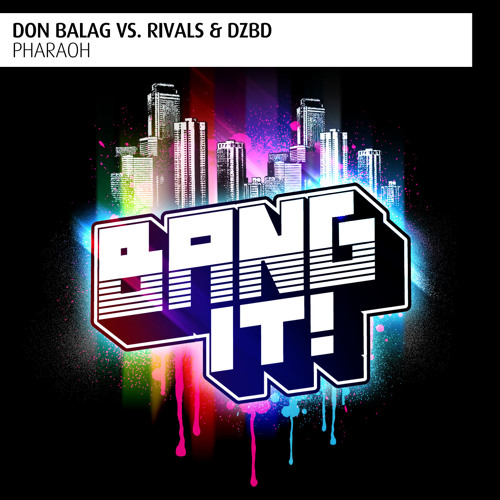 Don Balag vs. Rivals & DZBD - Pharaoh (Original Mix)