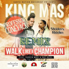 King MAS - Walk Like A Champion (Professor Coneyack REMIX)