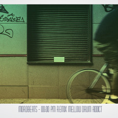 mordbeats - 00:00 pm (Mellow Drum Addict Remix)