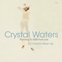 Crystal Waters Vs Steven Stone " Running To 100% Pure Love " Orlando Mash Up Version