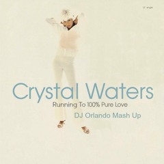 Crystal Waters Vs Steven Stone " Running To 100% Pure Love " Orlando Mash Up Version
